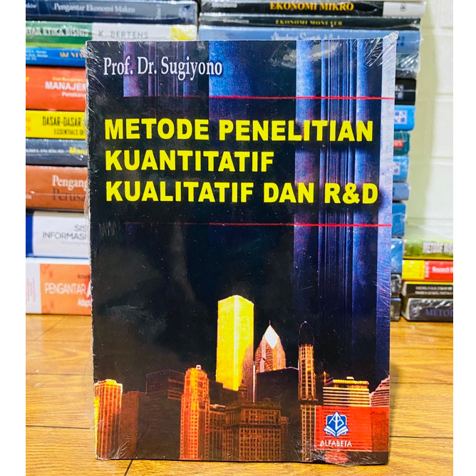 PROF. DR. SUGIYONO - METODE PENELITIAN KUANTITATIF, KUALITATIF, DAN R&D 2009