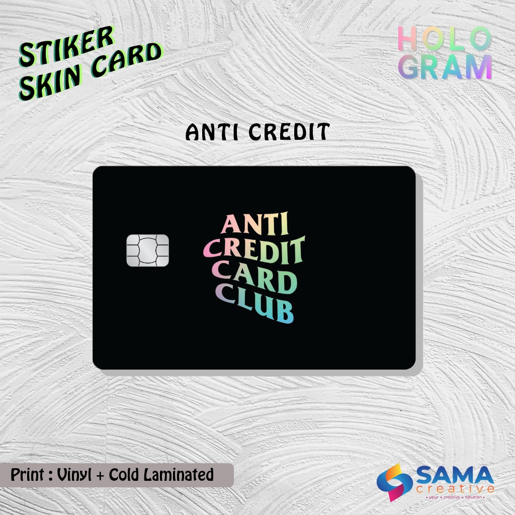 

Anti Credit Card Club - Sticker Skin Card HOLOGRAM - Vinyl ATM Debit ,Credit, Emoney, Flazz, Kartu Akses Stiker
