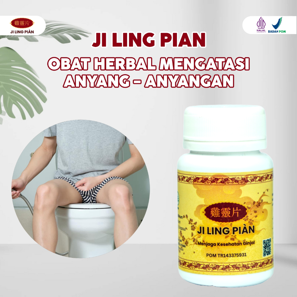 Ji Ling Pian Obat Herbal Mengatasi Anyang-Anyangan