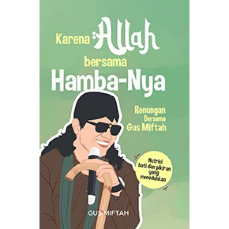 

Karena Allah Bersama Hamba-Nya : Renungan Bersama Gus Miftah