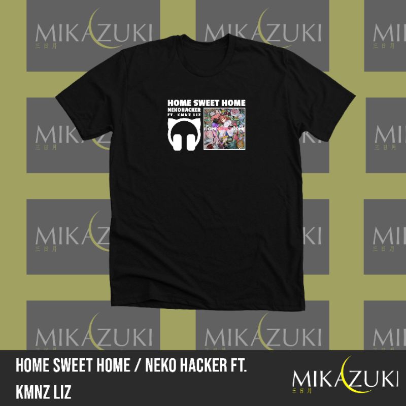 Mikazuki T-shirt Home Sweet Home / Neko Hacker ft. KMNZ LIZ