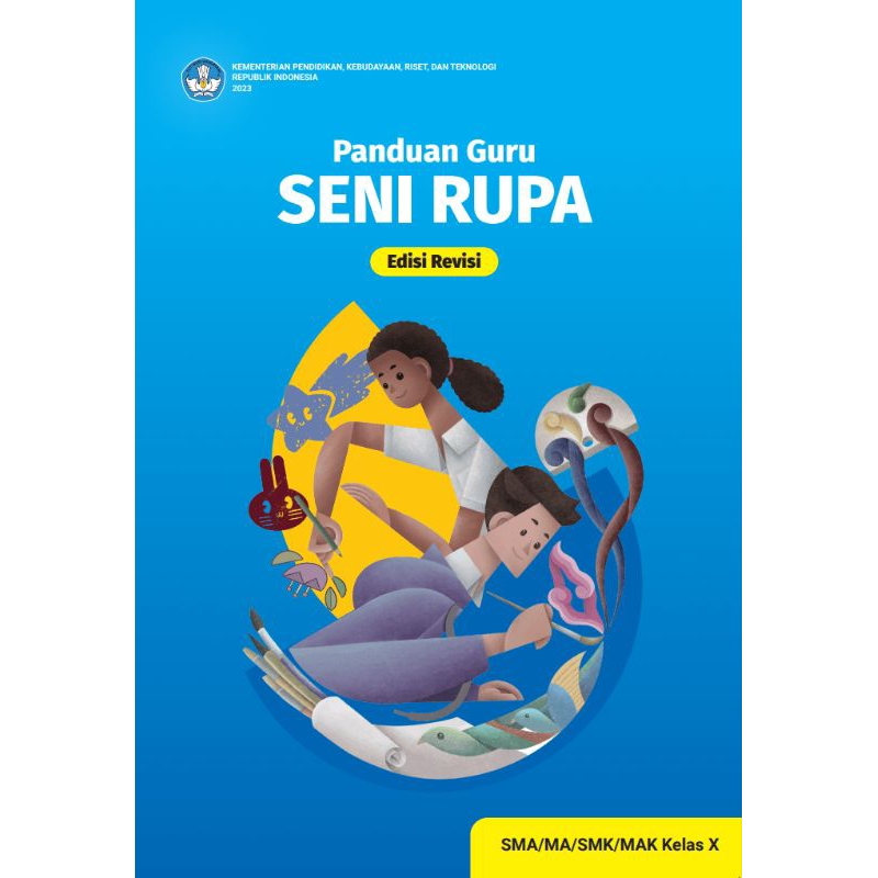

BUKU PANDUAN GURU SENI RUPA (edisi revisi) SMA/SMK/MAK KELAS X
