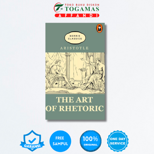THE ART OF RHETORIC (NORRIS CLASSICS) - ARISTOTELES