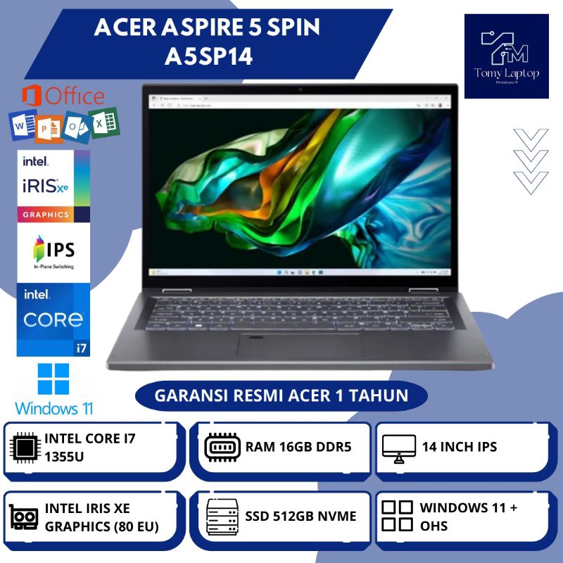 LAPTOP BARU ACER ASPIRE 5 SPIN A5SP14/ INTEL CORE I7-1355U/ RAM 16GB DDR5/ SSD 512GB NVME/ 14INCH IP