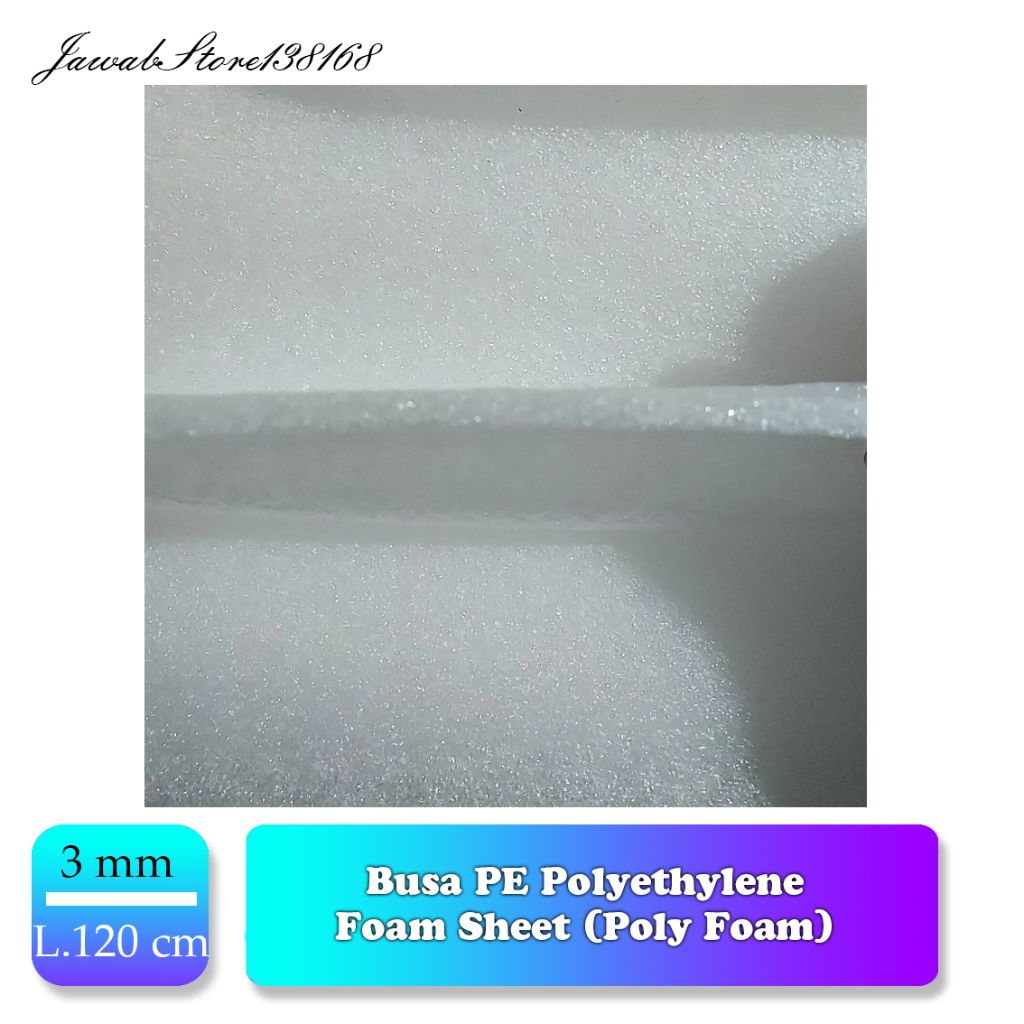 

Busa PE Polyethylene Foam Sheet / Packing Kemasan Busa Polyfoam 3 mm