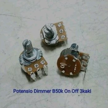 potensio dimmer on off 3 kaki B50K