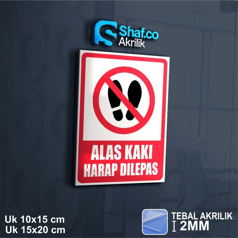 

SIGNAGE AKRILIK SIGN BOARD ALAS KAKI HARAP DILEPAS // ACRYLIC // RAMBU // // 2 MM
