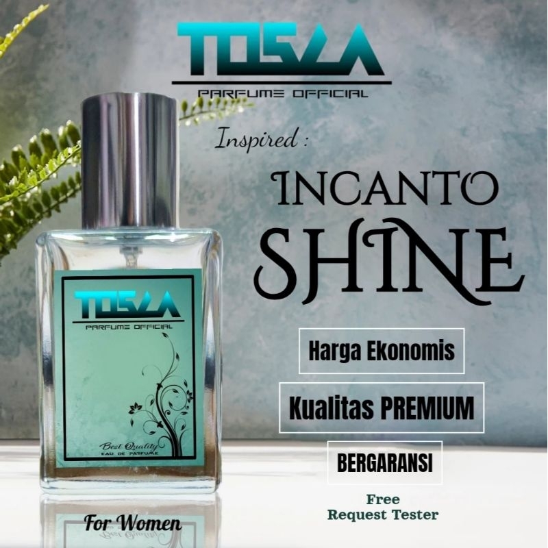 TOSCA Parfume - INCANTO SHINE | Parfume pria dan wanita berkualitas PREMIUM 30 ML tahan lama - Eau d