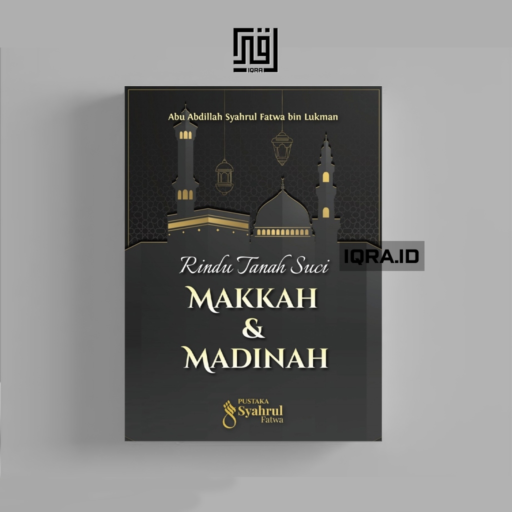 

[1477] Rindu Tanah Suci Makkah & Madinah - Abu Abdillah Syahrul