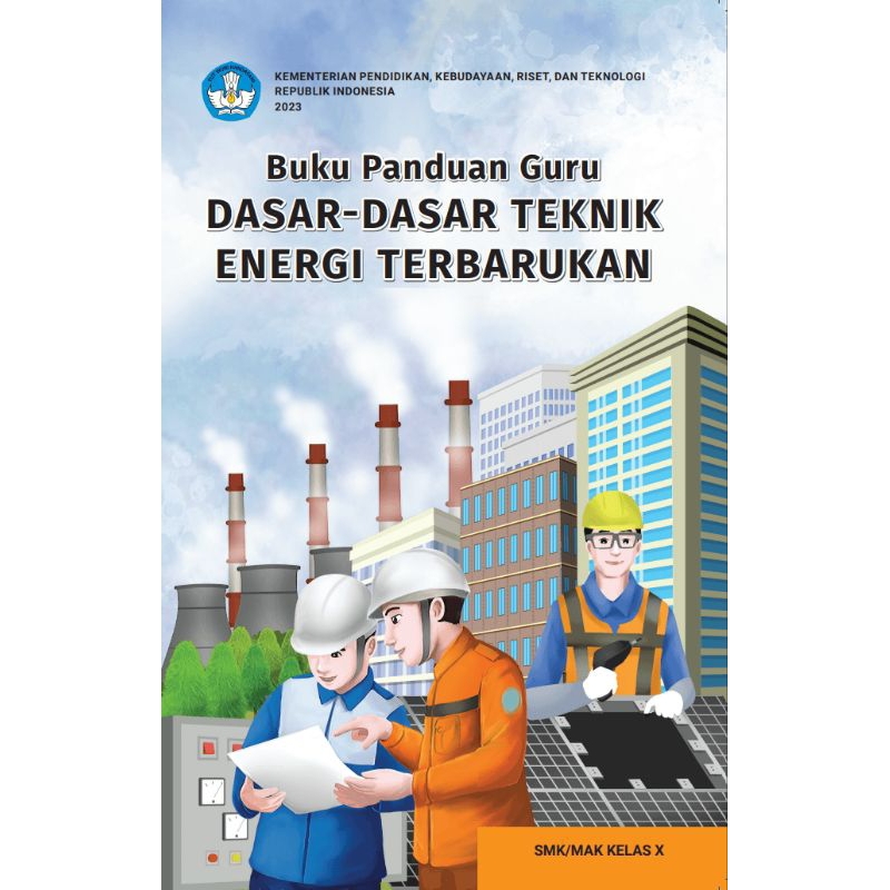 

BUKU PANDUAN GURU DASAR - DASAR TEKNIK ENERGI TERBARUKAN SMK/MAK KELAS 10