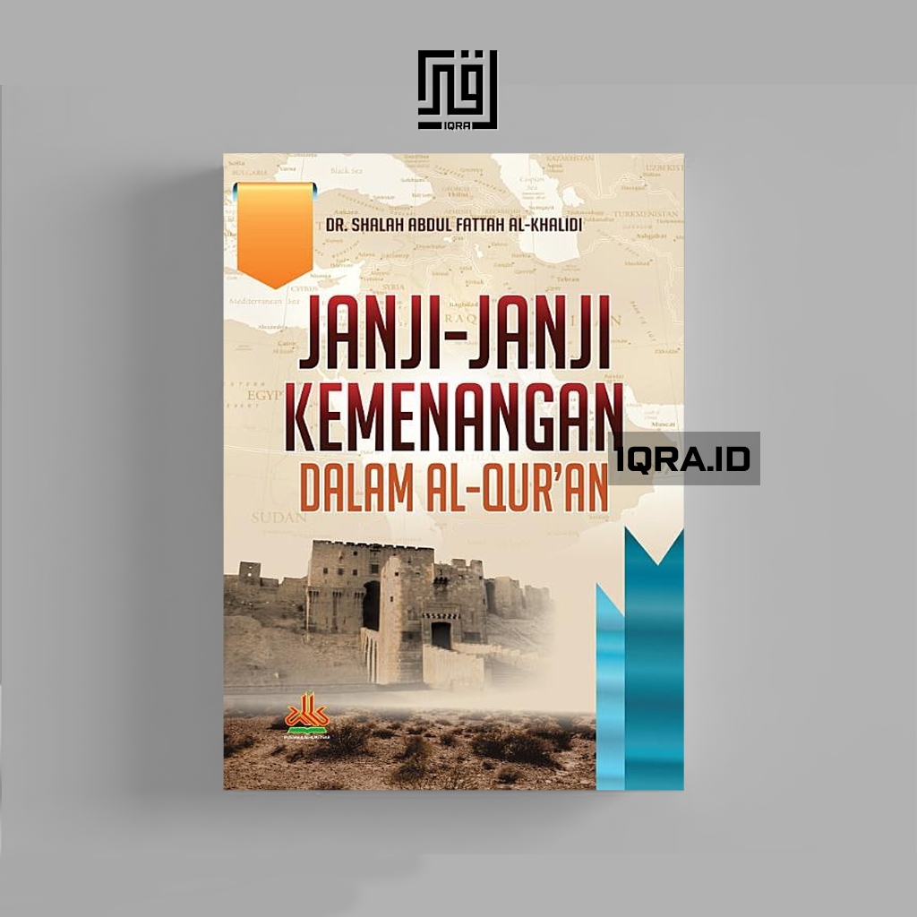 

[1678] Janji-Janji Kemenangan Dalam Al-quran - Shalah Abdul Fattah