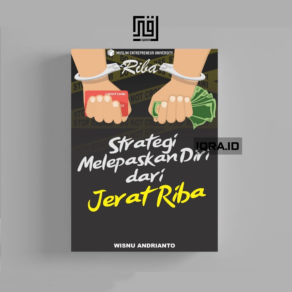 

[0002] Strategi Melepaskan Diri Dari Jerat Riba - Wisnu Andrianto
