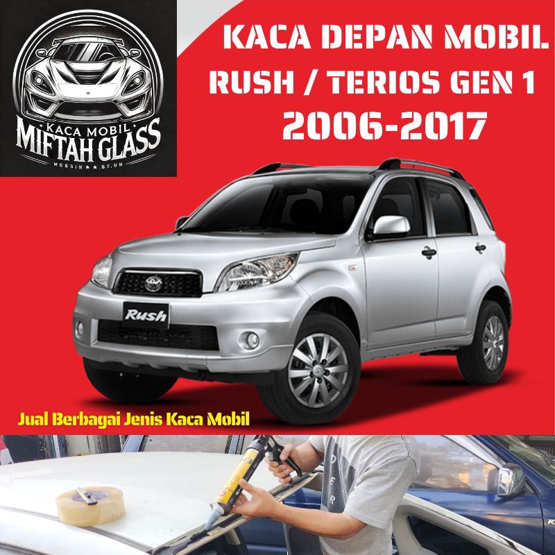 Kaca Depan Mobil Rush // Kaca Depan Mobil Terios Gen1 // 2006 - 2017