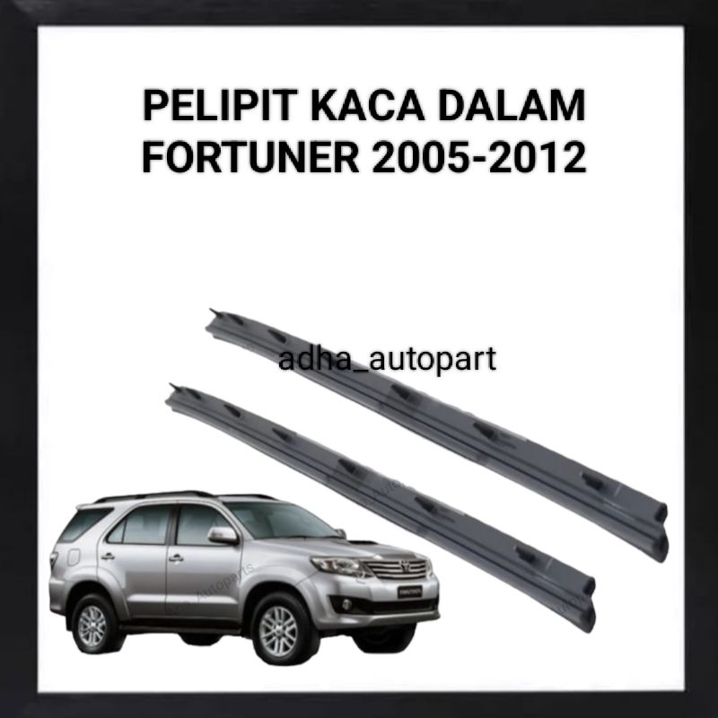 karet pelipit kaca pintu bagian dalam Toyota Fortuner 2005-2012