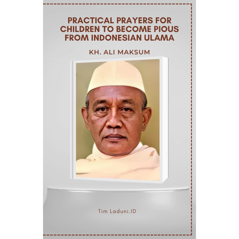 

Practical prayers for children to become pious from Indonesian Ulama by KH. Ali Maksum