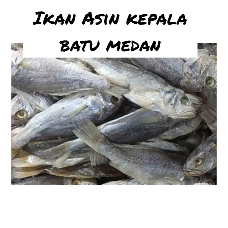 

Ikan Asin Kepala Batu Medan 500gr-1kg