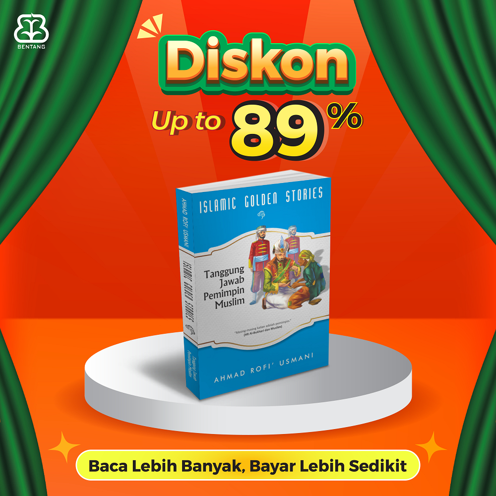 Islamic Golden Stories Tanggung Jawab Pemimpin Muslim - Ahmad Rofi Usmani - Bentang Pustaka