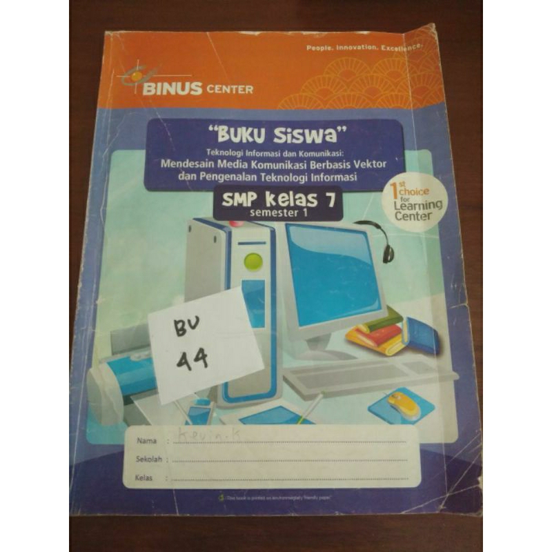 

BUKU SISWA TEKNOLOGI INFORMASI DAN KOMUNIKASI: MENDESAIN MEDIA KOMUNIKASI BERBASIS VEKTOR DAN PENGENALAN TEKNOLOGI INFORMASI(BU44)