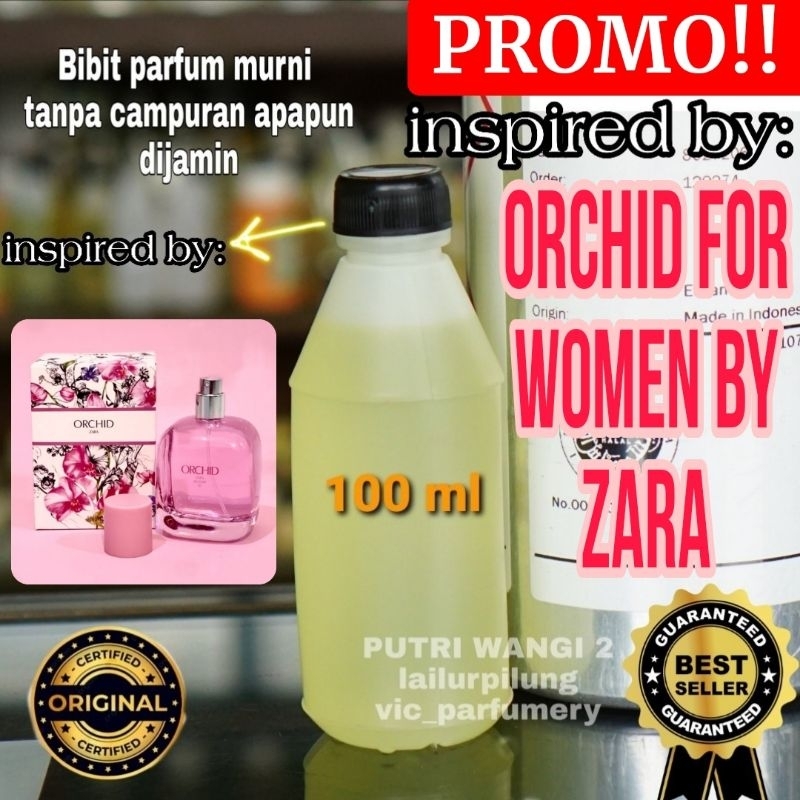 zara Orchid 100ML / 10ml/50ml/200ml BIBIT PARFUM MURNI ASLI TANPA CAMPURAN APAPUN original inspired 