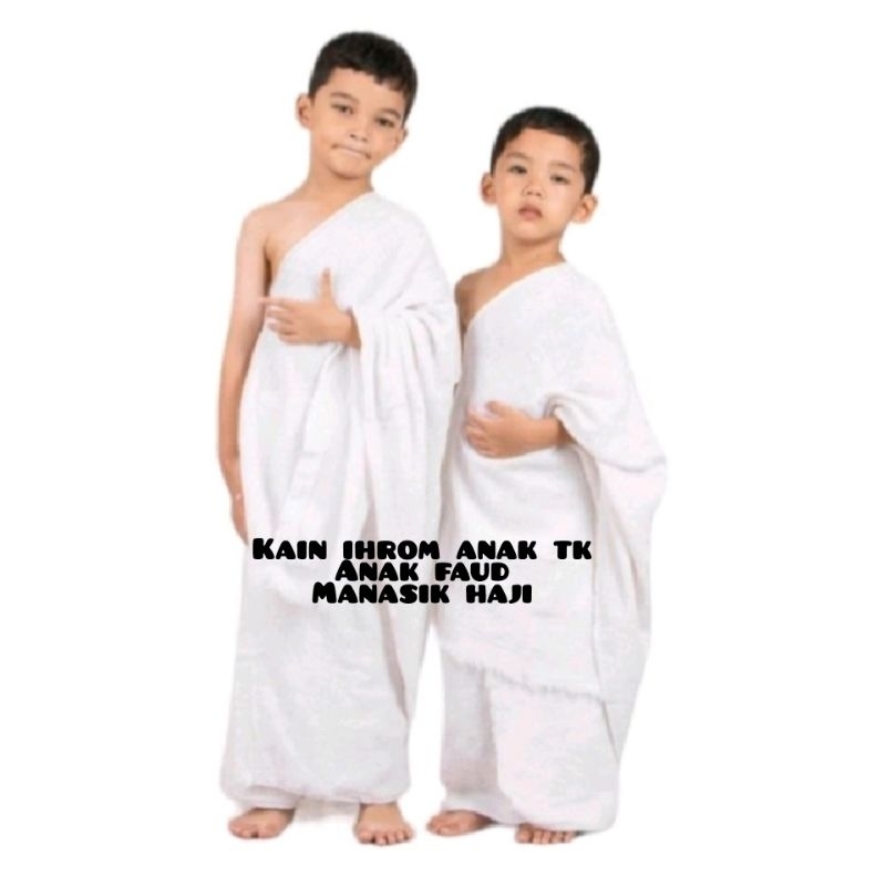 KAIN BAJU  IHRAM ANAK TK FAUD] BAJU IHRAM/KAIN MANASIK