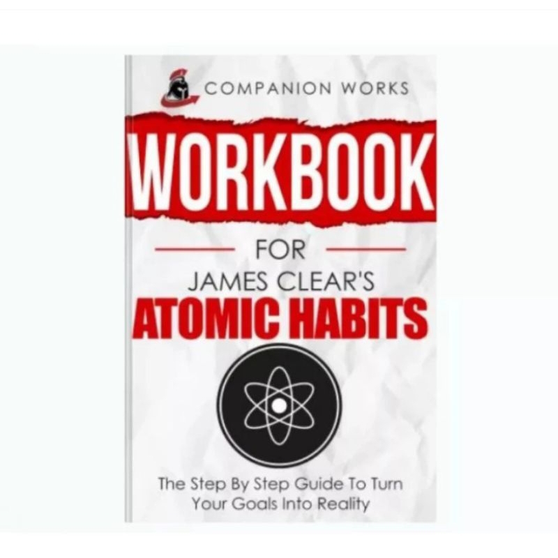 

BUKU WORKBOOK FOR JAMES CLEAR'S ATOMIC HABITS