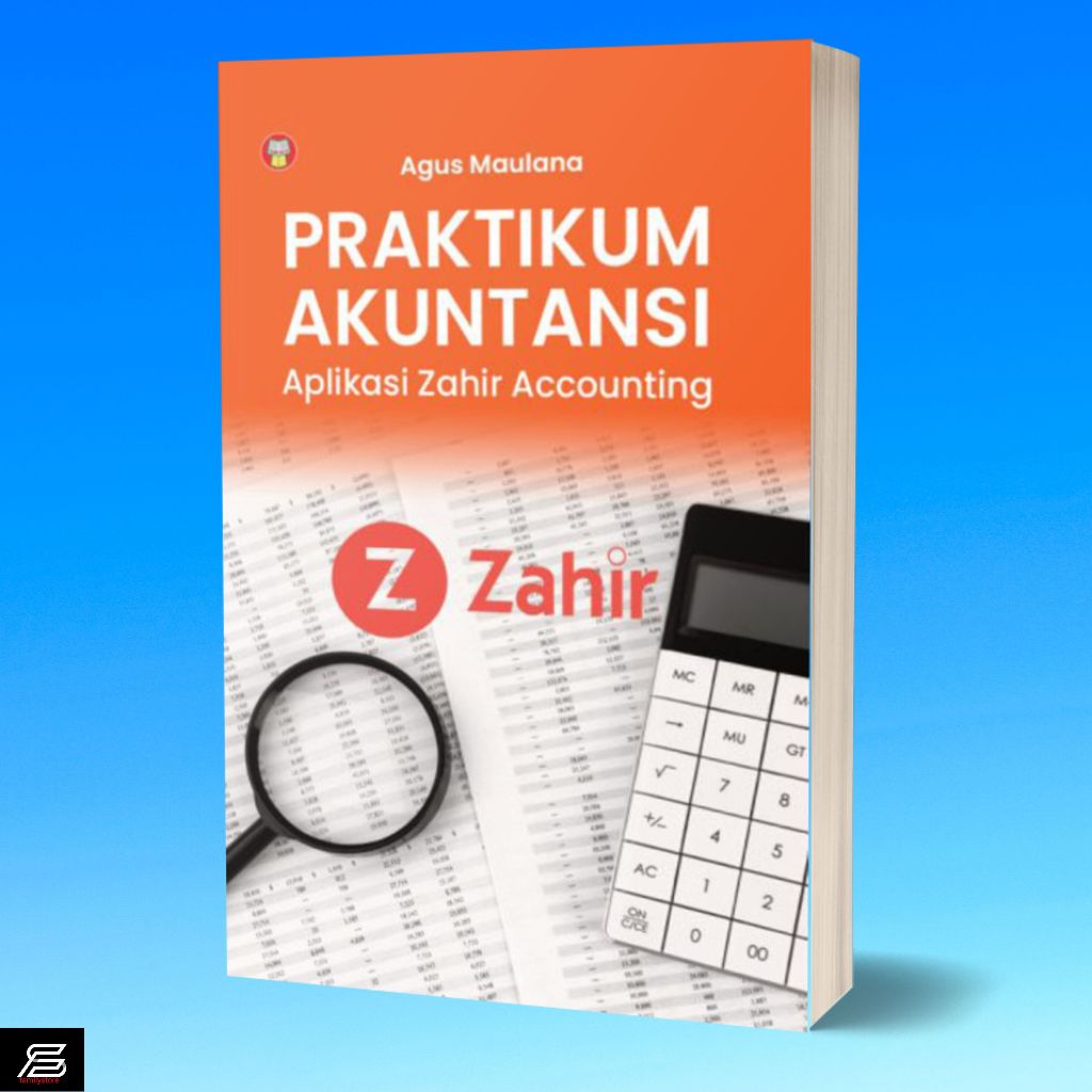 Buku Praktikum Akuntansi : Aplikasi Zahir Accounting