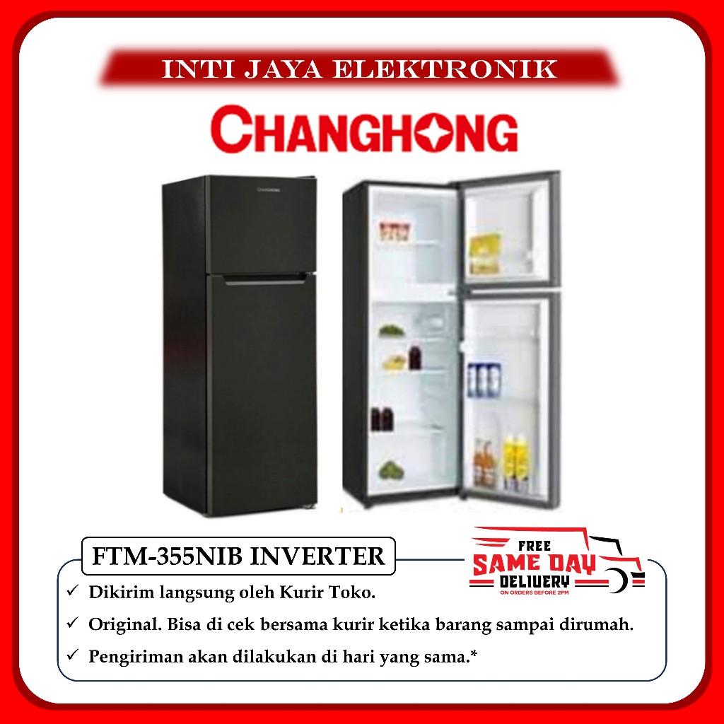 KULKAS CHANGHONG INVERTER FTM-355NIB DUA PINTU INVERTER 275 LITER GARANSI RESMI FTM355NIB FTM 355NIB