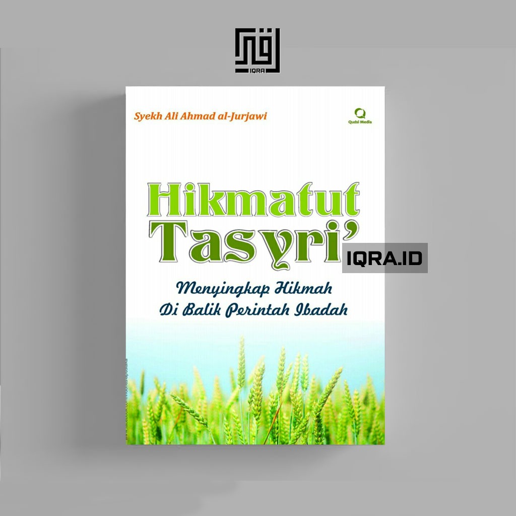 

[0560] Hikmatut Tasyri (Menyingkap Hikmah Di Balik Perintah Ibadah - Syekh Ali Ahmad
