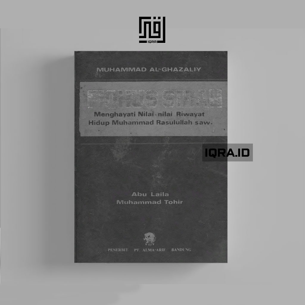 

[0800] Fiqhus Sirah (Menghayati Nilai-Nilai Riwayat Hidup Muhammad Rasulullah SAW - Muhammad Al-Ghazali