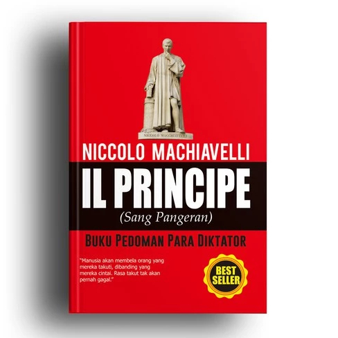 [ORI] Buku IL PRINCIPE (Sang Pangeran) ; Buku Pedoman Para Diktator - Niccolo Machiavelli