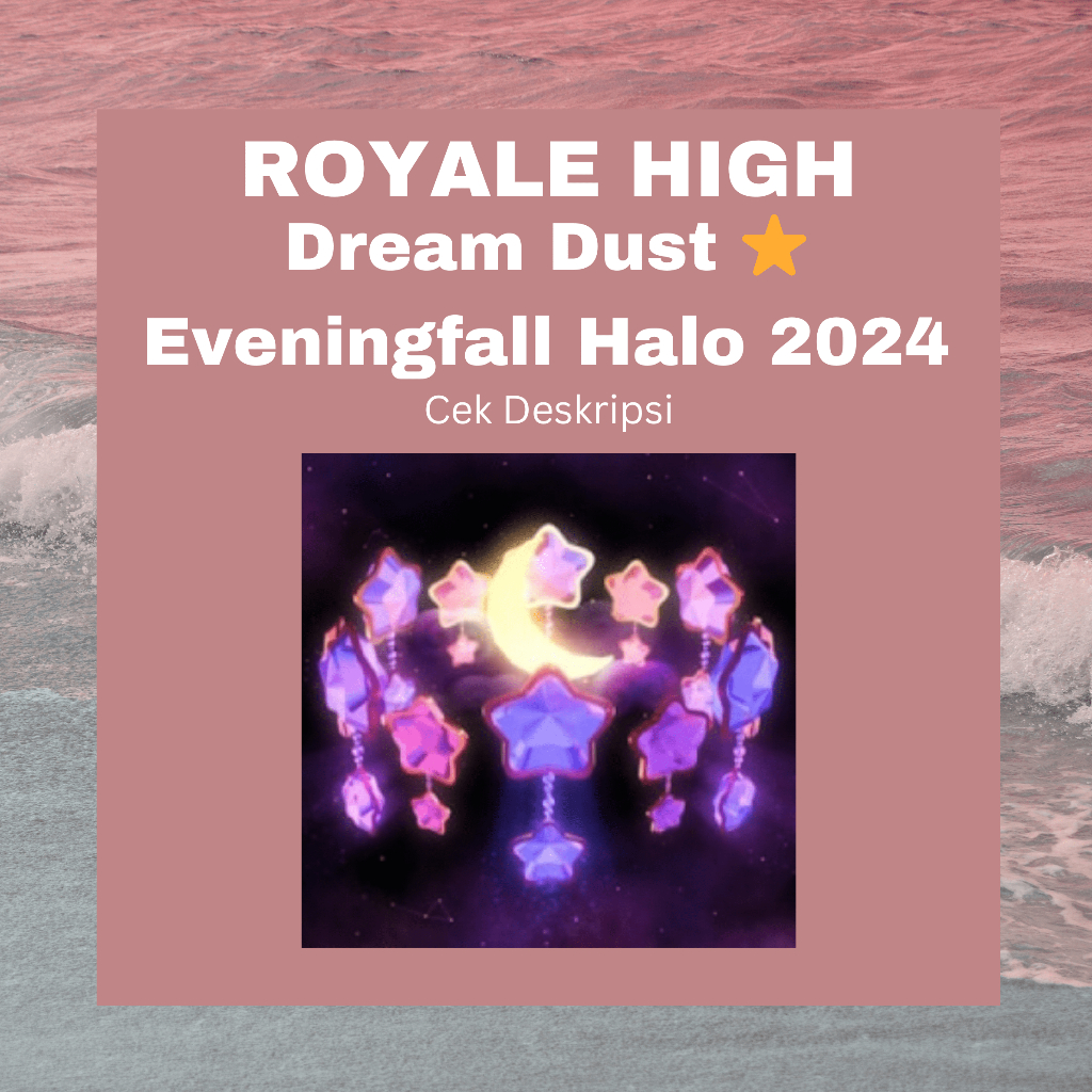 Royale High - Dream Dust ⭐ Eveningfall Halo 2024