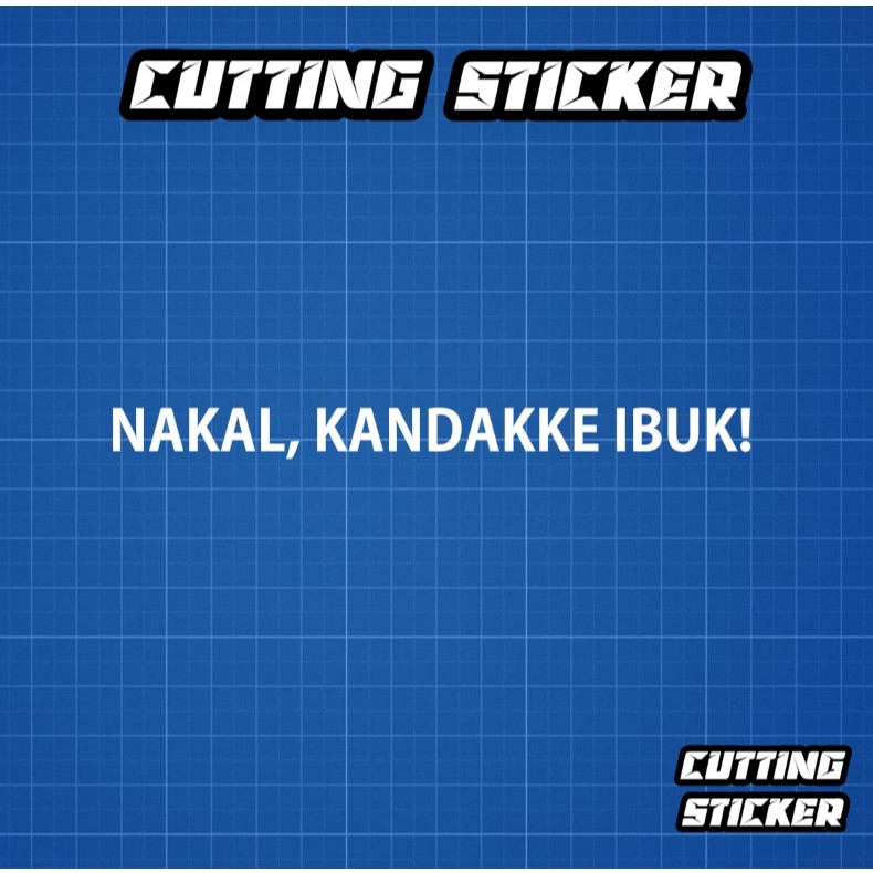 Sticker NAKAL KANDAKKE IBUK - stiker kata kata jawa