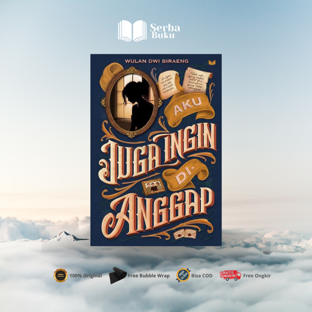 AG - Novel Aku Juga Ingin Dianggap By Wulan Dwi Biraeng