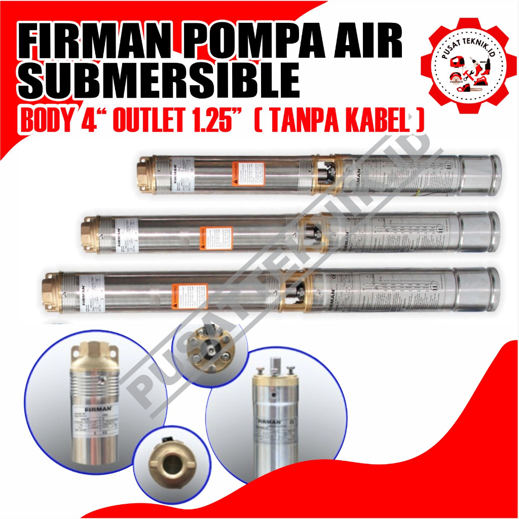 FIRMAN 4FRM POMPA SUBMERSIBLE 4 FRM OUTLET 1.25 INCH POMPA SATELIT FIRMAN BODY 4IN