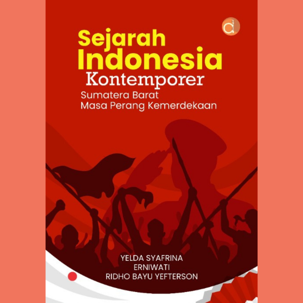 Buku Sejarah Indonesia Kontemporer Sumatera Barat Masa Perang Kemerdekaan - Yelda Syafrina