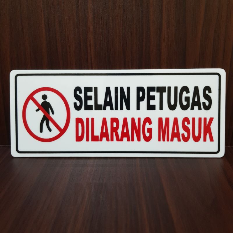 

Acrylic sign board SELAIN PETUGAS DILARANG MASUK 22×9cm