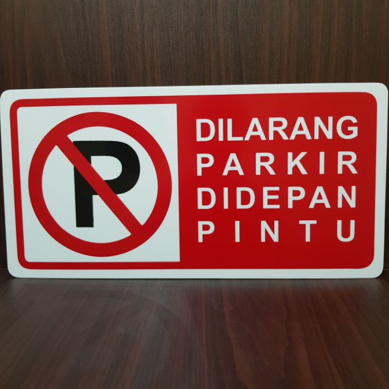 

AKRILIK sign board papan peringatan DILARANG PARKIR DIDEPAN PINTU 40 x 20cm