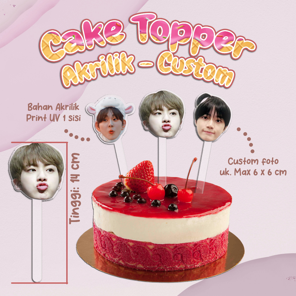 CAKE TOPPER AKRILIK CUSTOM FOTO/GAMBAR SENDIRI - Hiasan Kue Akrilik Custom Gambar/Foto - Topper kue 