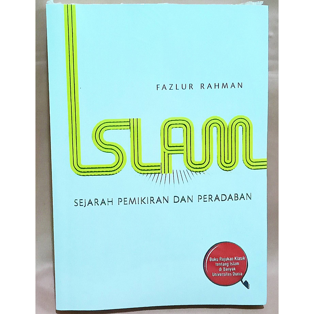 Buku Islam - Sejarah pemikiran dan peradaban By Fazlur Rahman