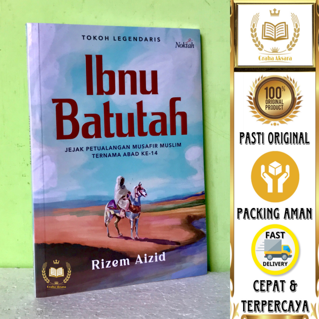 Buku Ibnu Batutah - Jejak Petualangan Musafir Muslim Ternama Abad 14 - Rizem Aizid