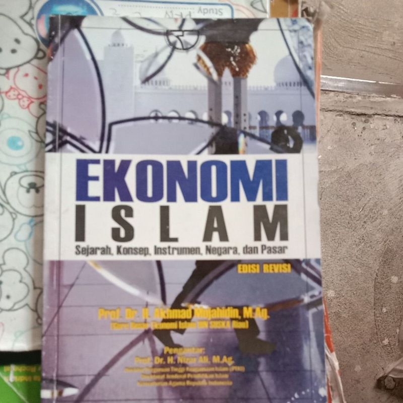 EKONOMI ISLAM SEJARAH, KONSEP, INSTRUMEN, NEGARA, DAN PASAR, EDISI REVISI, PROF, DR, H,, AKHMAD MUJA