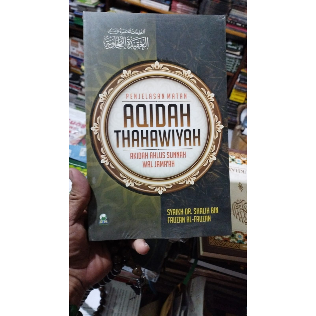 Buku Penjelasan Matan Aqidah Thahawiyah Akidah Ahlus Sunnah Wal Jamaah saikh Dr Shalih bin Fauzan Al