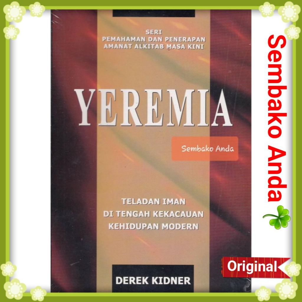 Yeremia. Tafsiran Kitab. Derek Kidner. Seri Pemahaman dan Penerapan Amanat Alkitab.
