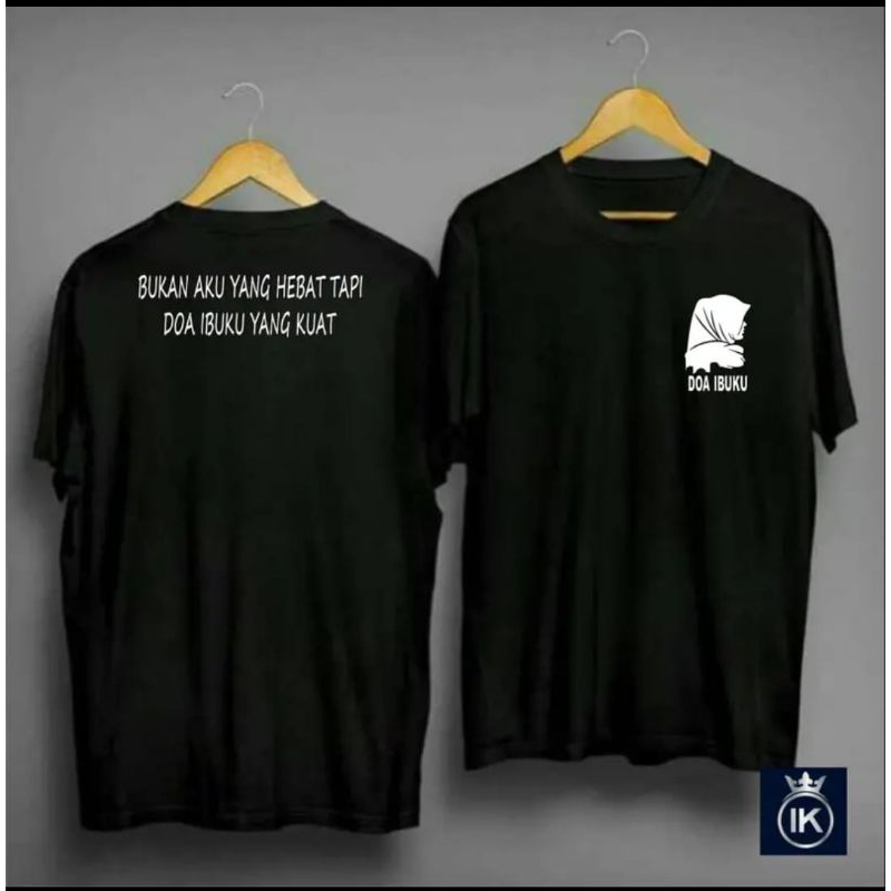 KAOS DOA IBU BUKAN AKU YANG HEBAT TAPI DOA IBUKU YANG KUAT
