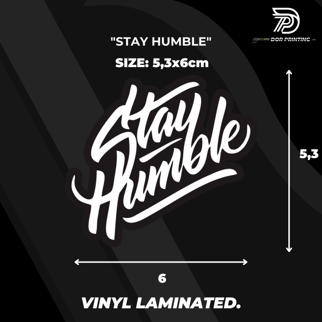 

STICKER/ STAY HUMBLE VIRALL KEREN TEKS STAY HUMBLE