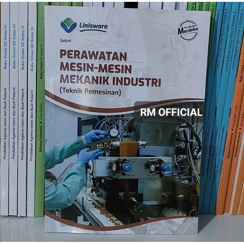Perawatan Mesin-Mesin Mekanik Industri (Teknik Mekanik Industri) Fase F SMK Kurikulum Merdeka