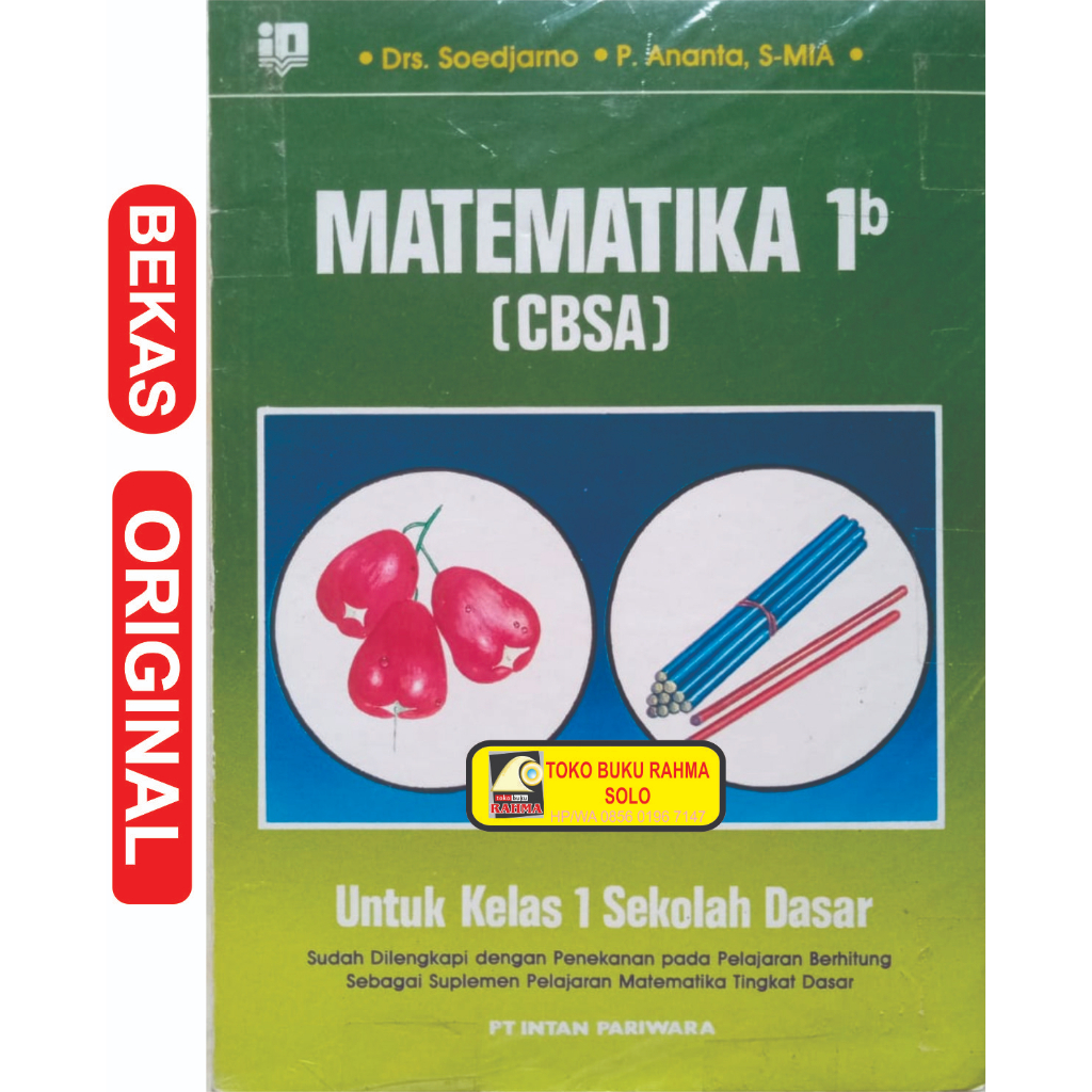 Matematika 1b CBSA Untuk kelas 1 Sekolah Dasar Drs Soedjarno Intan pariwara Kode BL-894 Asli Origina