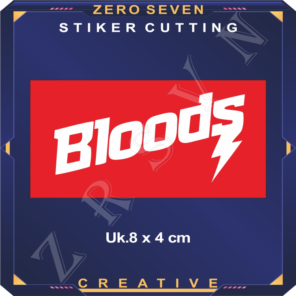 

STIKER BLOODS / BRAND / STIKER VIRAL / LAPTOP / TUMBLER / AESTHETIC / VYNIL / ANTI AIR / PRINT & CUT