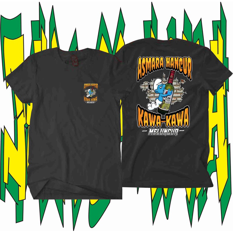 BAJU KAOS ASMARA HANCUR KAWA KAWA MELUNCUR VOL2