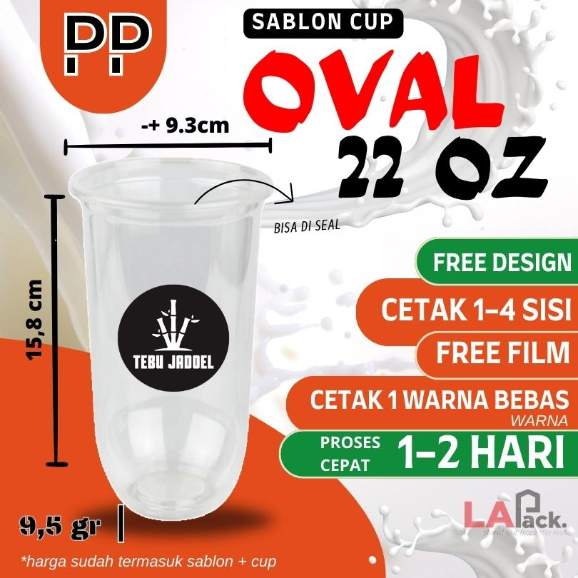 LAPACK Sablon Cup PP Oval 22oz 9,5gr Custom Gelas Plastik Kemasan Minuman